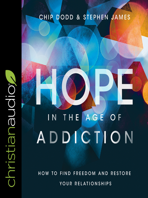 Title details for Hope in the Age of Addiction by Chip Dodd - Available